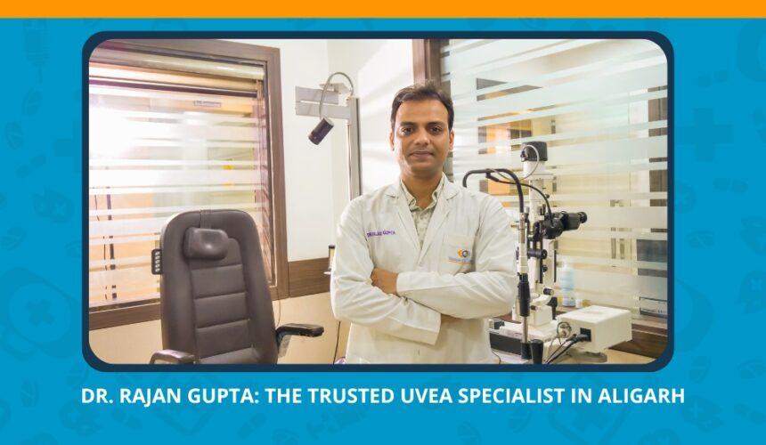 Varun Eye Care - The Trusted Uvea Specialist in Aligarh