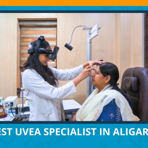 Varun Eye Care - Meet the Leading Best Uvea Specialist in Aligarh