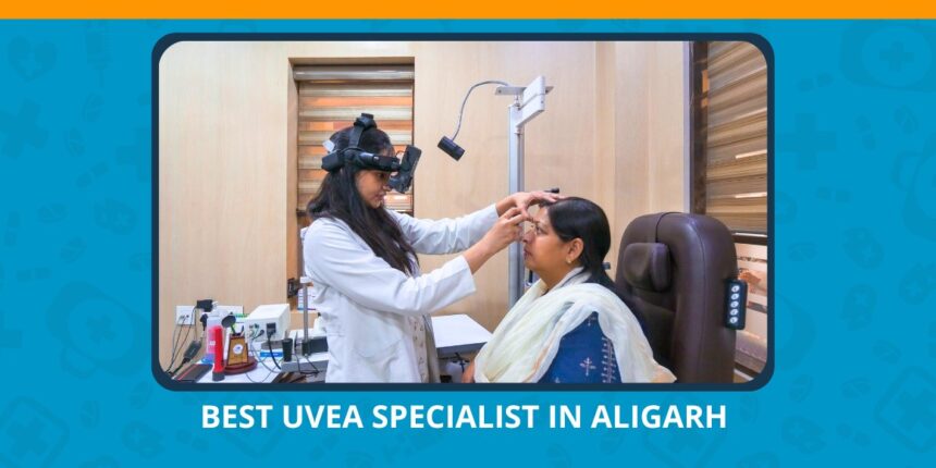 Varun Eye Care - Meet the Leading Best Uvea Specialist in Aligarh