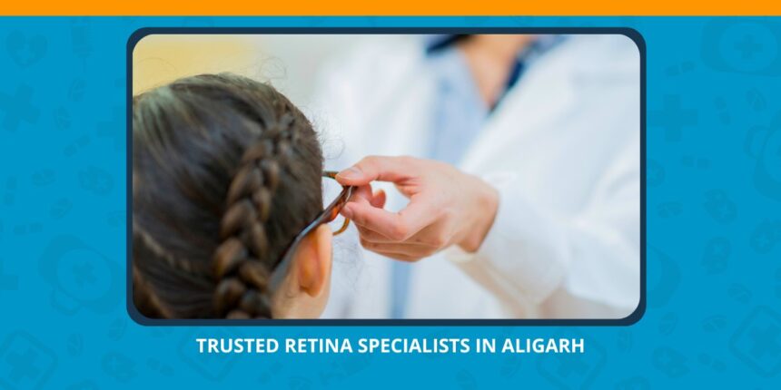 Varun Eye Care - Trusted Retina Specialists in Aligarh for Advanced Eye Care