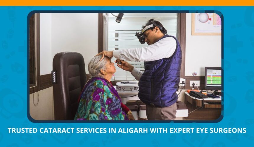 Varun Eye Care - Trusted Cataract Services in Aligarh with Expert Eye Surgeons 1