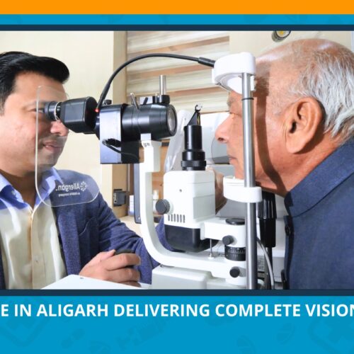 Best Eye Care in Aligarh Delivering Complete Vision Solutions